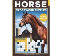 Horse Crossword Puzzles: Crossword Puzzles with Easy to Read Print about Horses, Riding, Racing and More | 6x9 inches, 120 pages | 50+ Puzzles... Gift for Vacations, Holidays and Relaxation.