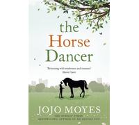 Jojo Moyes The Horse Dancer (Tascabile)