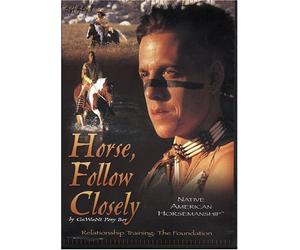 Horse, Follow Closely: Native American Horsemanship