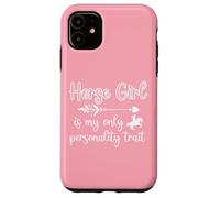 Horse Girl è il mio unico tratto di personalità Custodia per iPhone 11