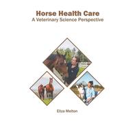 Horse Health Care: A Veterinary Science Perspective (Copertina rigida)