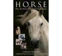 Horse: How the Horse Has Shaped Civilizations