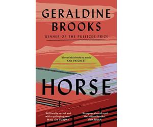 Horse: 'I loved this book so much' ANN PATCHETT