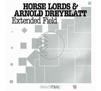 HORSE LORDS & ARNOLD DREYBLATT - FRKWYS VOL. 18: EXTENDED FIELD