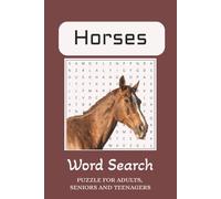 Horse Lover’s Word Search Puzzle Book: Word Searches with Easy to Read Print about Horses, Horseback Riding, Horse Racing and More| 6x9 inches, 110 ... Gift for Vacations, Holidays and Time Free
