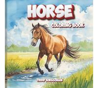 Horse Lovers’ Coloring Book: Beautiful Horse Designs for Kids, Teens & Adults: Relax and Unwind with Cute and Realistic Horse Coloring Pages for ... Coloring Book for Kids by Tridip Buragohain)
