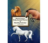Horse Lover's Daily Journal/Planner & Monthly Calendar