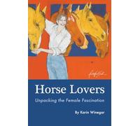 Horse Lovers: Unpacking the Female Fascination