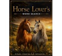 Horse Lover's Word Search: 50 Themed Puzzles in 3 Styles - Word Search, Fill-In & Word Scramble with Full Answer Key