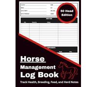 Horse Management Log Book: 50 Head Edition - Record and Track Health, Breeding, Feed, and Herd Notes