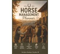 Horse Management Planner: Organize schedules, coordinate riders, manage horse care, and keep everyone on the same page