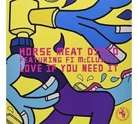 Horse Meat Disco( Feat. Fit Ccluskey) - Love If You Need It (12")