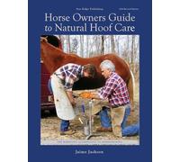Horse Owners Guide to Natural Hoof Care by Jackson, Jaime