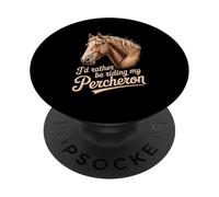Horse Percheron Id preferisco cavalcare il mio Percheron PopSockets PopGrip Adesivo
