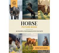 Horse Picture Book: Learn All About Horses with Fun Photos and Horse Facts for Kids & Adults