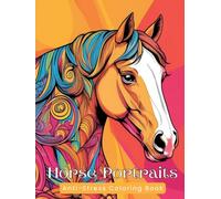 Horse Portraits: Anti-Stress Coloring Book for Adults