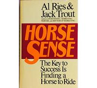 Horse Sense: The Key to Success Is Finding a Horse to Ride