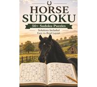 Horse Sudoku Puzzle Book: Sudoku Puzzles for Horse Lovers | Help Calm the Mind, Relax and Focus | 6x9 inches | 110 Pages | 50+ Puzzles | Solutions Included