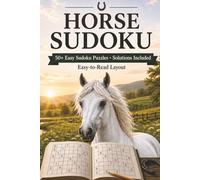 Horse Sudoku Puzzles: Easy Sudoku for Horse Lovers | 55+ Relaxing Puzzles | One Puzzle Per Page | Solutions Included | Easy-to-Read Layouts