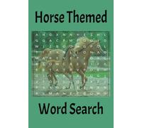 Horse Themed Word Search Puzzle book: Word searches with easy to read print about horses, horse riding, horse care and more. 6x9inch, 110 pages, 50+puzzles