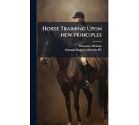 Horse Training Upon new Principles