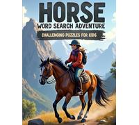 Horse Word Search Adventure: Challenging Puzzles for Kids: 50 Tough Puzzles for Kids Who Love Horses and Tricky Puzzles! plus 10 Bonus Coloring Pages!