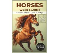Horse Word Search Book for Kids, Teens and Adults and Seniors: 55 Horse-Themed Word Find Puzzles for Horse Lovers of All Ages.