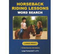 Horseback Riding Lessons Word Search: 56 Large Print Challenges with Solutions, 1100+ Words, Large (8.5"x11") Format Book plus Bonus Number Searches, Sudoku Puzzles, and Mazes.