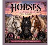 HORSES A COLORING BOOK FOR ADULTS