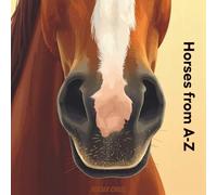 Horses A-Z: Breeds of the World