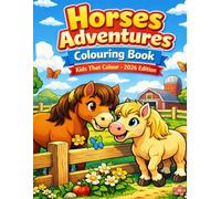 Horses Adventures Colouring Book: Kids That Colour - 2026 Edition