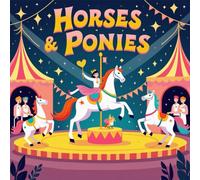 Horses and Ponies Coloring Book for Kids Ages 2-8: Coloring Pages For Boys And Girls Bold Line Screen Free Quiet Time Easter Basket Gift Enjoy Hours ... Pages For Boys And Girls Bold Lin