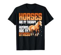 Horses Are My Therapy Humans Are My Stress Maglietta