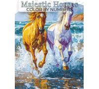 Horses Color by Number for Adults: Relaxing and Beautiful Horse Designs for Creative Coloring and Stress Relief