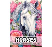 Horses Coloring Book For Girls Ages 8-12: 50 Stunning Horse Illustrations for Creative and Relaxing Coloring Fun