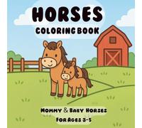 Horses Coloring Book: Mommy & Baby Horses for Ages 3-5