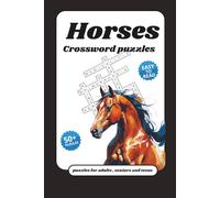 Horses crossword Puzzle Book:: Easy to Read Print about Horse,Horses,Horses lovers and More for adults , teens and seniors