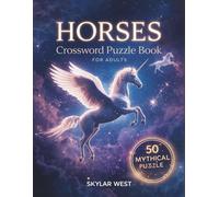 Horses Crossword Puzzle Book for Adults: Fun Equine-Themed Puzzles to Challenge Your Mind, Learn Fascinating Horse Facts & Enjoy Hours of Relaxing Brain-Boosting Entertainment