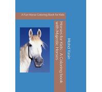 Horses for Kids:- A Coloring book with Majestic Horses: A Fun Horse Coloring Book for Kids