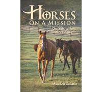 Horses on a Mission: On Faith, Calling, and Belonging