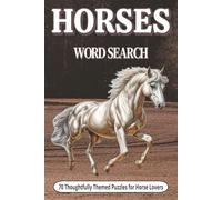 Horses Word Search: 70 Thoughtfully Themed Puzzles for Horse Lovers and Equestrians
