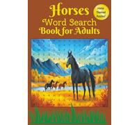 Horses Word Search Books for Adults: Explore the World of Horses Through Fun Puzzles! | 6x9 inches, 120 Pages | 50+ Puzzles...A Horse Themed Word Search Gift for Horse Lovers!