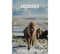 Horses Word Search Puzzle Book: Horses Word Searches with Easy to Read Print about Horses, Care of Horses and Horseback Riding and Horse Racing I 6x9 ... Vacations, Holidays, Birthdays and Free Times