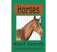 Horses Word Search Puzzle Book: Word searches with easy to read print about Horses, Ponies and Horse back riding | 6x9 inches 110 pages | 50+ puzzles Gift for free time, vacation, holiday and plane!