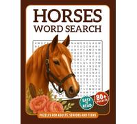 Horses Word Search Puzzles for Adults, Seniors, and Teens: 80+ Themed Puzzles on Horses, Horseback Riding, and Horse Racing - Packed with Fun Facts, ... | A Perfect Gift for Horse and Animal Lovers!