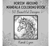 Horsin' Around Mandala Coloring Book: 50 Beautiful Designs