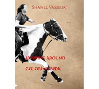 Horsing Around Coloring Book: Beautiful Horse designs