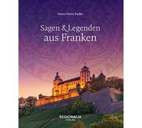 Horst-Dieter Radke Sagen und Legenden aus Franken (Copertina rigida)