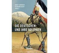 Horst Gründer Hermann Hiery Die Deutschen und ihre Kolonien (Copertina rigida)