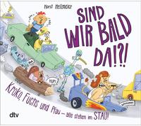 Horst Hellmeier Sind wir bald da? Kroko, Fuchs und Pfau - all (Copertina rigida)